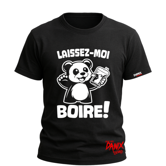 Tshirt LAISSEZ-MOI BOIRE (Panda) [DANIX CENSORED]